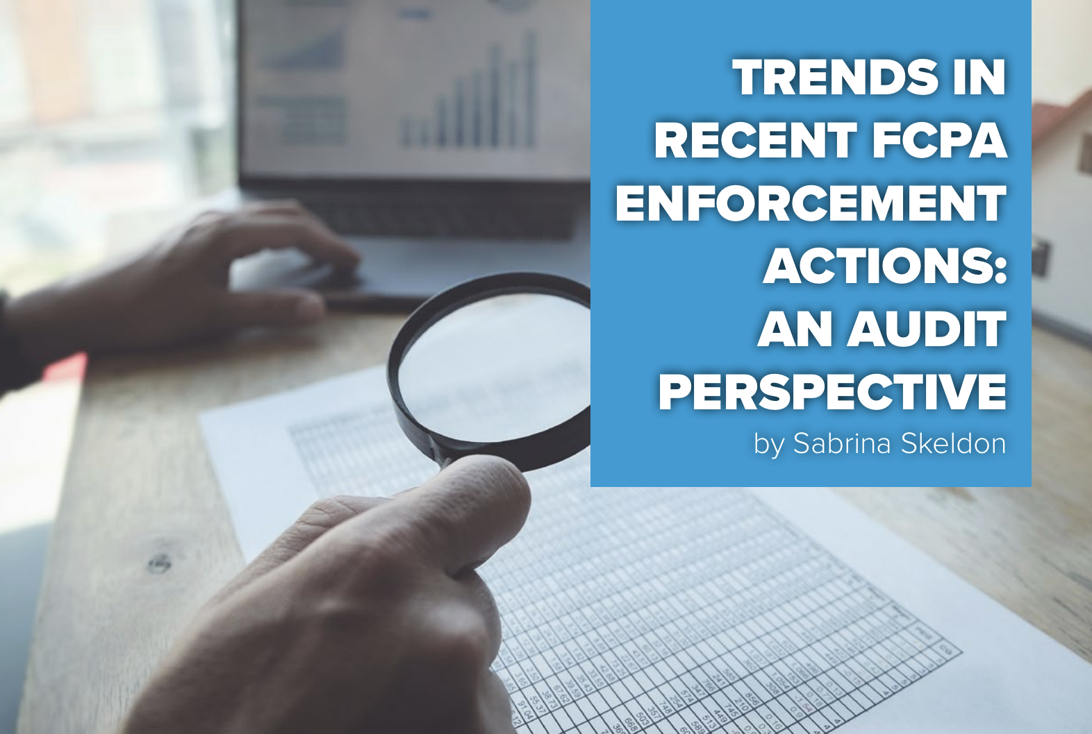 A professional graphic titled "TRENDS IN RECENT FCPA ENFORCEMENT ACTIONS: AN AUDIT PERSPECTIVE" by Sabrina Skeldon